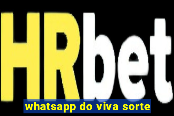 whatsapp do viva sorte